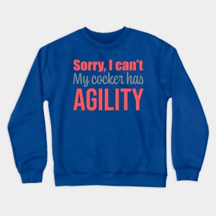 Sorry I can't, my cocker spaniel has agility in English Crewneck Sweatshirt